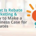 How to Make a Business Case for Rebate ROI