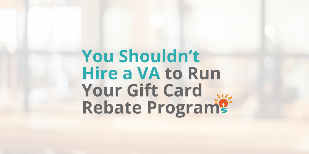 5 Reasons You Shouldn’t Hire a Freelancer to Run Your Gift Card Rebate Program